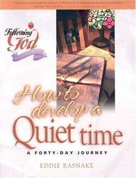 Paperback How To Develop A Quiet Time: Life Principles For Meeting With God Book