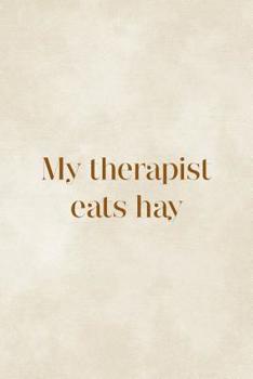 Paperback My Therapist Eats Hay: Blank Lined Notebook ( Horses ) Clouds Book