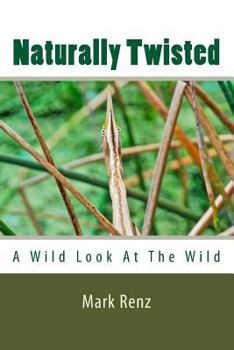 Paperback Naturally Twisted: A wild look at the wild Book