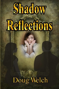 Shadow Reflections - Book #4 of the Shadow People