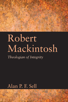 Paperback Robert Mackintosh: Theologian of Integrity Book