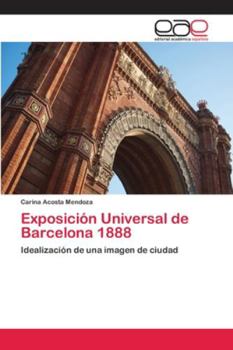 Paperback Exposición Universal de Barcelona 1888 [Spanish] Book