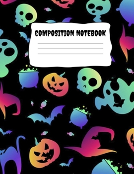 Composition Notebook: Neon Halloween Gloss Soft Paperback Cover 8.5 x 11in/120 Pages - Black Lined Wide Ruled Paperback - For All Occasions, ... Doodling (Halloween Composition Notebook)
