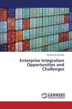 Paperback Enterprise Integration Opportunities and Challenges Book