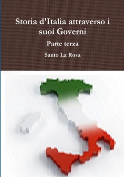 Paperback Storia d'Italia attraverso i suoi Governi Parte terza [Italian] Book