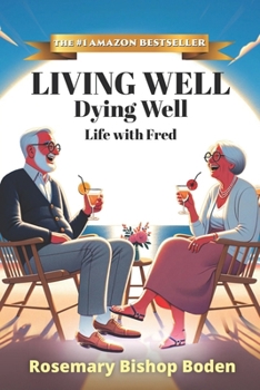 Paperback Living Well Dying Well: Life with Fred Book