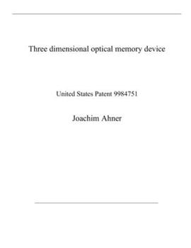Paperback Three dimensional optical memory device: United States Patent 9984751 Book