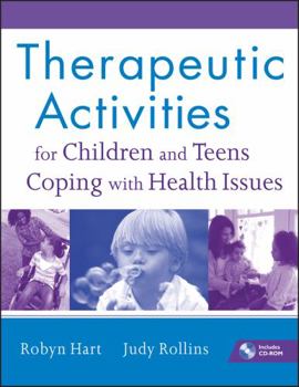 Paperback Therapeutic Activities for Children and Teens Coping with Health Issues [With CDROM] Book