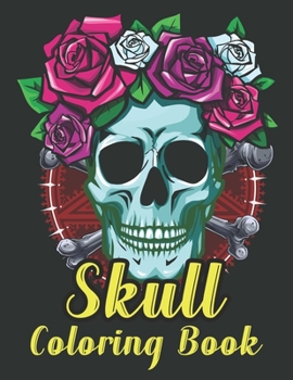Paperback Skull Coloring Book: A Unique Coloring Book for Adults Featuring Fun Sugar Skull Designs for Relaxation Book