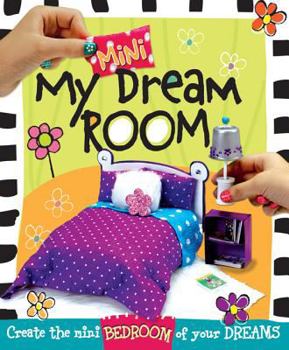 Spiral-bound My Mini Dream Room: Create the Mini Bedroom of Your Dreams! Book