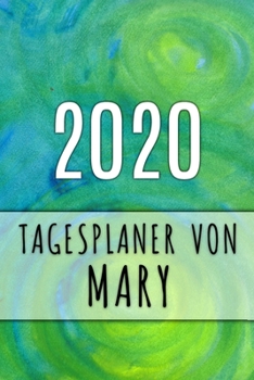 2020 Tagesplaner von Mary: Personalisierter Kalender f�r 2020 mit deinem Vornamen