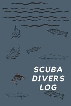 Paperback Scuba Divers Log: Dive Log Book: Diving Logbook for Beginners and Experienced Divers Book