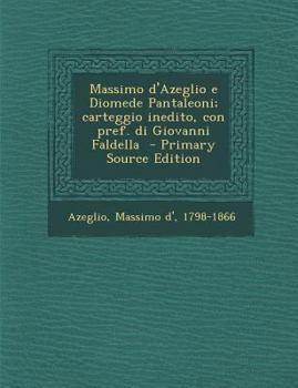 Paperback Massimo d'Azeglio e Diomede Pantaleoni; carteggio inedito, con pref. di Giovanni Faldella [Italian] Book