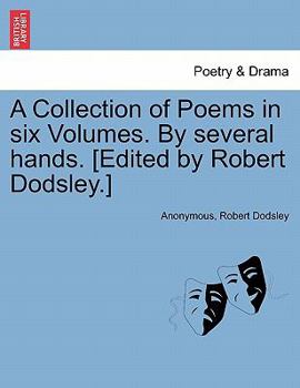 Paperback A Collection of Poems in Six Volumes. by Several Hands. [Edited by Robert Dodsley.] Book