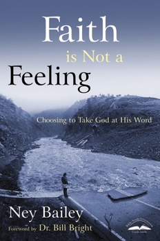 Paperback Faith Is Not a Feeling: Choosing to Take God at His Word Book
