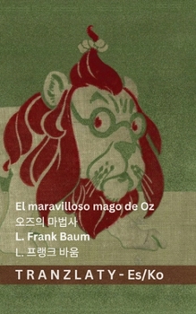 Paperback El maravilloso mago de Oz / 오즈의 마법사: Tranzlaty Español 한국어 [Spanish] Book