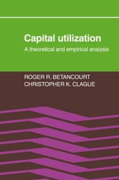 Paperback Capital Utilization: A Theoretical and Empirical Analysis Book
