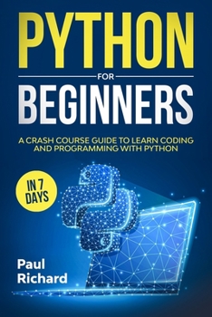 Paperback Python for Beginners: A Crash Course Guide to Learn Coding and Programming With Python in 7 Days Book