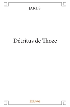 Paperback Détritus de Thoze [French] Book