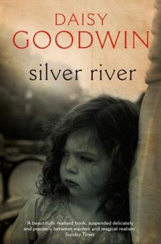 Paperback Silver River: A Family Story. Daisy Goodwin Book