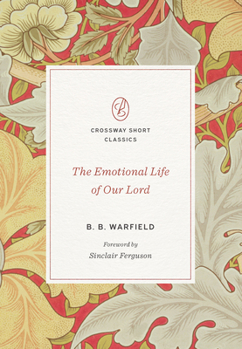 Paperback The Emotional Life of Our Lord Book