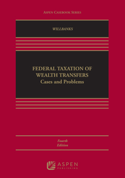 Hardcover Federal Taxation of Wealth Transfers: Cases and Problems Book