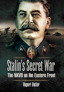 Hardcover Stalin's Secret War: The NKVD on the Eastern Front Book