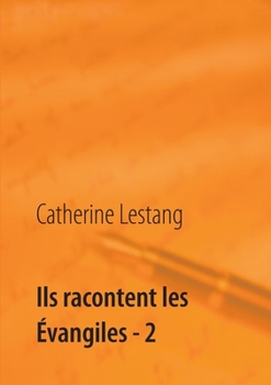Paperback Ils racontent les Évangiles - 2 [French] Book
