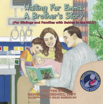 Paperback Waiting For Emma: A Brother's Story: (For Siblings and Families with Babies in the NICU) Book