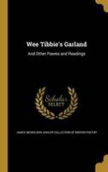 Hardcover Wee Tibbie's Garland: And Other Poems and Readings Book