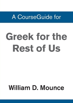 Paperback A CourseGuide for Greek for the Rest of Us Book