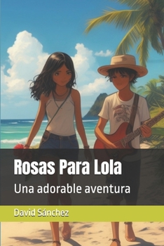 Paperback Rosas Para Lola: Una adorable aventura [Spanish] Book