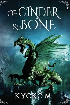 Of Cinder and Bone - Book #1 of the Of Cinder and Bone