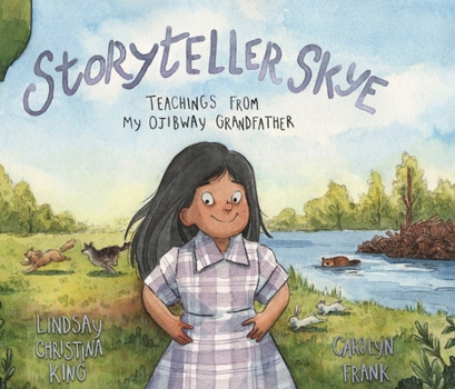 Paperback Storyteller Skye: Teachings from My Ojibway Grandfather Book