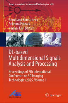 Hardcover DL-Based Multidimensional Signals Analysis and Processing: Proceedings of 7th International Conference on 3D Imaging Technologies 2025, Volume 1 Book