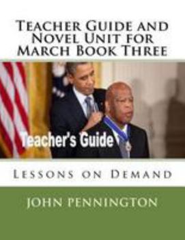 Paperback Teacher Guide and Novel Unit for March Book Three: Lessons on Demand Book