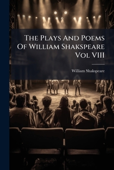 Paperback The Plays And Poems Of William Shakspeare Vol VIII Book