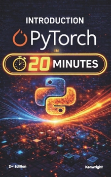Paperback Introduction to PyTorch in 20 Minutes: (Coffee Break Series) Book