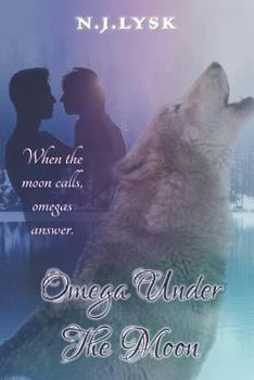 Paperback Omega Under the Moon: M/M/M Alpha/Omega/Alpha Romance Book