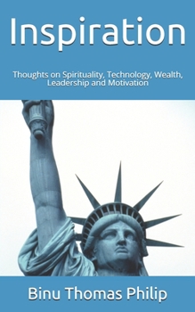 Paperback Inspiration: Thoughts on Spirituality, Technology, Wealth, Leadership and Motivation Book