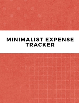 Paperback Minimalist Expense Tracker: Budgeting and Tax Tracker Book