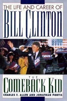 Hardcover The Comeback Kid: The Life and Career of Bill Clinton Book