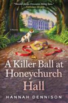 Paperback A Killer Ball at Honeychurch Hall: A Mystery Book