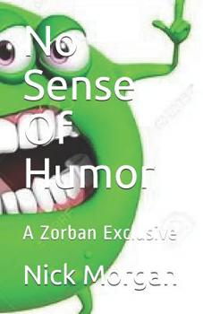 Paperback No Sense Of Humor: A Zorban Exclusive Book