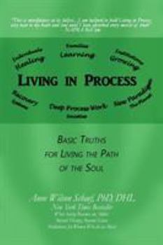 Paperback Living in Process: Basic Truths for Living the Path of the Soul Book