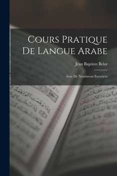 Paperback Cours pratique de langue Arabe; avec de nombreux exercices [French] Book