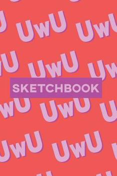 Sketchbook: UwU Cuteness Overload Purple Pink Typography Meme