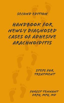 Handbook for Newly Diagnosed Cases of Adhesive Arachnoiditis: Steps for Treatment