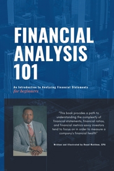 Paperback Financial Analysis 101: An Introduction to Analyzing Financial Statements for beginners Book