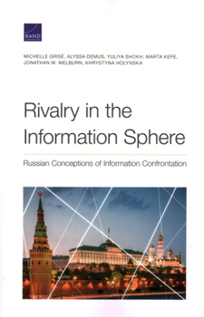 Paperback Rivalry in the Information Sphere: Russian Conceptions of Information Confrontation Book